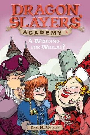 A Wedding for Wiglaf? (Dragon Slayers' Academy, #4)