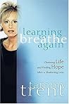 Learning to Breathe Again: Choosing Life and Finding Hope After a Shattering Loss