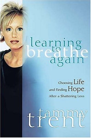 Learning to Breathe Again: Choosing Life and Finding Hope After a Shattering Loss (Hardcover)
