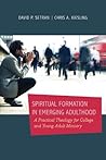 Book cover for Spiritual Formation in Emerging Adulthood: A Practical Theology for College and Young Adult Ministry