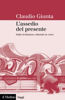 L'assedio del presente. Sulla rivoluzione culturale in corso (Paperback)