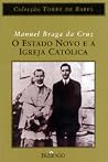 O Estado Novo e a Igreja Católica O Estado Novo e a Igreja Católica