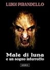 Male di luna e un sogno interrotto