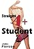 Straight A+ Student: Submisive Explicit Sex Encounter