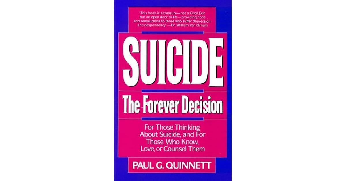 Suicide The Forever Decision by Paul G.