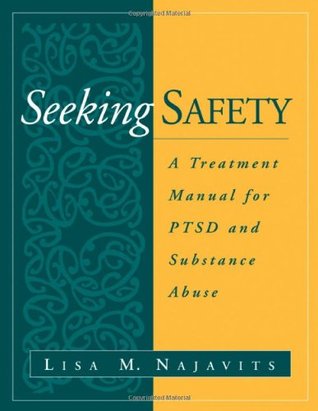 Seeking safety A treatment Manual for PTSD and Substance Abuse (Paperback)