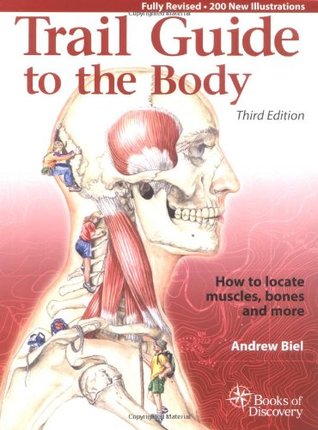 Trail Guide to the Body: How to locate the body's muscles, bones and more (Paperback)