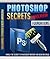 Photoshop Secrets Revealed: Foundations