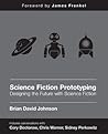 Science Fiction Prototyping by Brian David Johnson