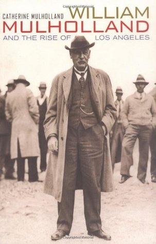 William Mulholland and the Rise of Los Angeles (Paperback)