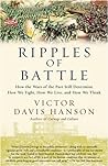 Ripples of Battle: How Wars of the Past Still Determine How We Fight, How We Live & How We Think