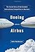 Boeing Versus Airbus: The Inside Story of the Greatest International Competition in Business