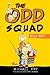 The Odd Squad: Bully Bait (Odd Squad Book, An)
