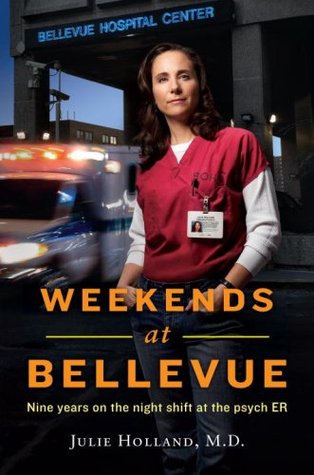 Weekends at Bellevue: Nine Years on the Night Shift at the Psych E.R. (Hardcover)