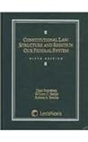 Constitutional Law: Structure and Rights in Our Federal System Constitutional Law: Structure and Rights in Our Federal System