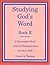 Studying God's Word Book E ...