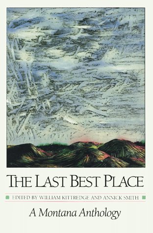 The Last Best Place: A Montana Anthology (Paperback)