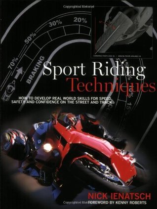 Sport Riding Techniques: How to Develop Real World Skills for Speed, Safety, and Confidence on the Street and Track (Paperback)