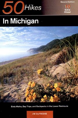 50 Hikes in Michigan: The Best Walks, Hikes, and Backpacks in the Lower Peninsula (Paperback)