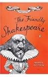 The Friendly Shakespeare: A Thoroughly Painless Guide to the Best of the Bard