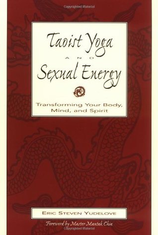 Taoist Yoga and Sexual Energy: Transforming Your Body, Mind, and Spirit (Paperback)