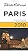Rick Steves' Paris 2010 by Rick Steves