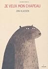 Je veux mon chapeau by Jon Klassen Je veux mon chapeau by Jon Klassen