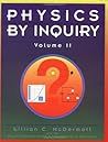 Physics by Inquiry: An Introduction to Physics and the Physical Sciences, Volume 2 Physics by Inquiry: An Introduction to Physics and the Physical Sciences, Volume 2