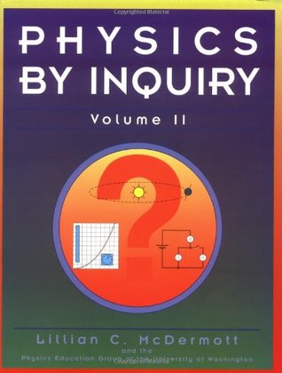 Physics by Inquiry: An Introduction to Physics and the Physical Sciences, Volume 2 (Paperback)
