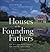 Houses of the Founding Fathers