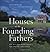 Houses of the Founding Fathers