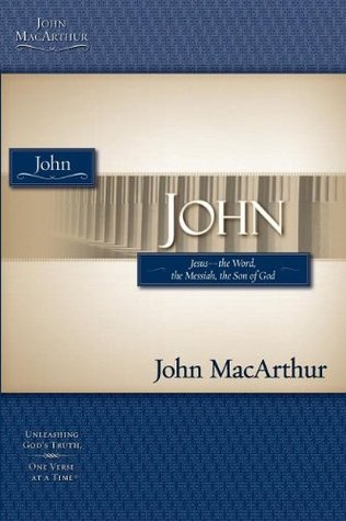John: Jesus - the Word, the Messiah, the Son of God