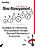 The Power Of Time Management: Strategies For Overcoming Procrastination, Increase Personal Effectiveness And Productivity