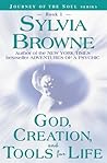 God, Creation, and Tools for Life (Journey of the Soul, #1)
