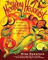 The Healthy Hedonist: More Than 200 Delectable Flexitarian Recipes for Relaxed Daily Feasts The Healthy Hedonist: More Than 200 Delectable Flexitarian Recipes for Relaxed Daily Feasts