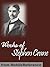 Works of Stephen Crane. Incl: Maggie, Girl of the Streets, The Red Badge of Courage, The Little Regiment, The Open Boat and Other Tales of Adventure & more (Mobi Collected Works)