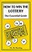 How to Win the Lottery: The Essential Guide