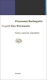 Napoli fine Novecento: Politici camorristi imprenditori