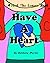 Have A Heart by Bethany Morlan