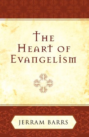 The Heart of Evangelism (Paperback)