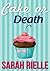 Cake or Death: A warm and witty story about the love and support of family through devastating loss and new beginnings