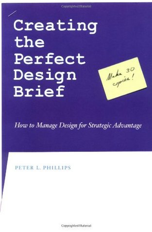 Creating the Perfect Design Brief: How to Manage Design for Strategic Advantage (Paperback)