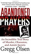 Abandoned Prayers: The Incredible True Story of Murder, Obsession and Amish Secrets