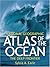 National Geographic Atlas of the Ocean by Sylvia A. Earle