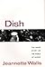 Dish by Jeannette Walls