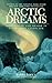 Arctic Dreams: Imagination ...