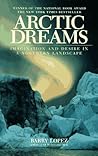 Arctic Dreams by Barry Lopez
