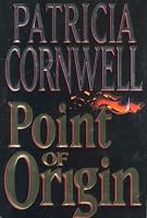 Point Of Origin Kay Scarpetta 9 By Patricia Cornwell