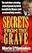 Secrets from the Grave (St. Martin's True Crime Library)