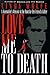 Love Me to Death by Linda Wolfe